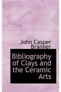 Bibliography of Clays and the Ceramic Arts
