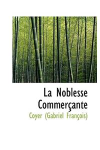 La Noblesse Commer Ante