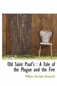 Old Saint Paul's: A Tale of the Plague and the Fire