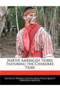 Native American Tribes Featuring the Cherokee Tribe