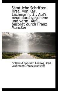 Samtliche Schriften. Hrsg. Von Karl Lachmann. 3., Auf's Neue Durchgesehene Und Verm. Aufl., Besorgt