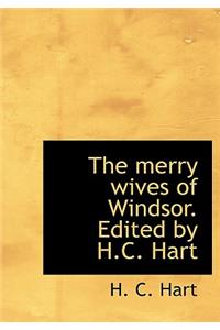 The Merry Wives of Windsor. Edited by H.C. Hart