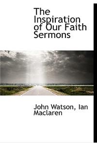 The Inspiration of Our Faith Sermons