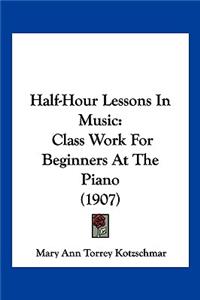 Half-Hour Lessons In Music