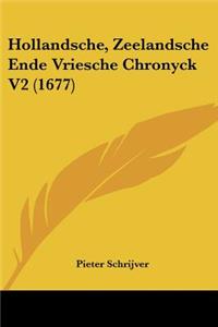 Hollandsche, Zeelandsche Ende Vriesche Chronyck V2 (1677)