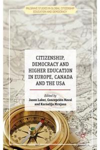 Citizenship, Democracy and Higher Education in Europe, Canada and the USA