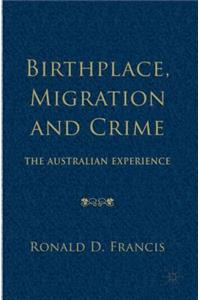 Birthplace, Migration and Crime