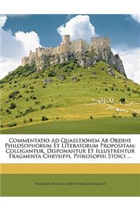 Commentatio Ad Quaestionem AB Ordine Philosophorum Et Literatorum Propositam