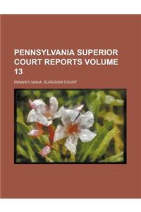 Pennsylvania Superior Court Reports Volume 13