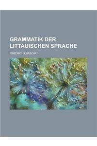 Grammatik Der Littauischen Sprache