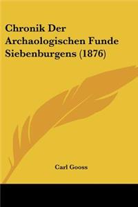 Chronik Der Archaologischen Funde Siebenburgens (1876)