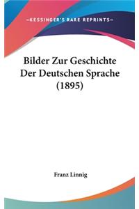 Bilder Zur Geschichte Der Deutschen Sprache (1895)