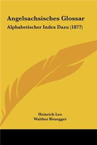 Angelsachsisches Glossar: Alphabetischer Index Dazu (1877)