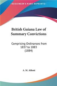 British Guiana Law of Summary Convictions