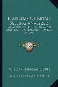 Problems Of Retail Selling Analyzed
