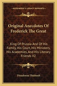 Original Anecdotes of Frederick the Great