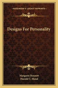 Designs for Personality