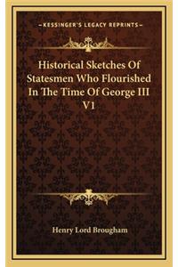 Historical Sketches of Statesmen Who Flourished in the Time of George III V1