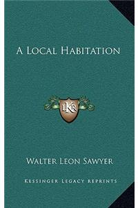 A Local Habitation