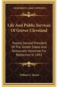 Life and Public Services of Grover Cleveland
