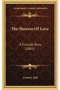 The Sheaves Of Love