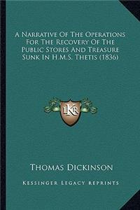 A Narrative Of The Operations For The Recovery Of The Public Stores And Treasure Sunk In H.M.S. Thetis (1836)
