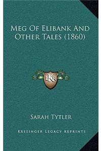 Meg of Elibank and Other Tales (1860)
