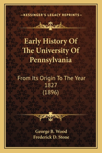 Early History Of The University Of Pennsylvania