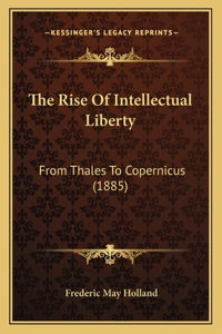 The Rise Of Intellectual Liberty