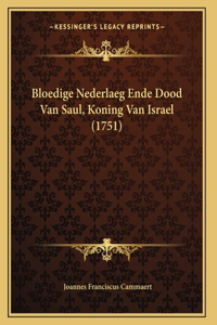 Bloedige Nederlaeg Ende Dood Van Saul, Koning Van Israel (1751)