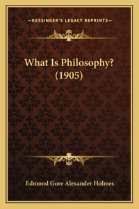What Is Philosophy? (1905)