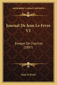 Journal De Jean Le Fevre V1