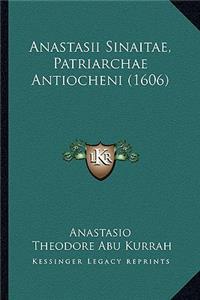 Anastasii Sinaitae, Patriarchae Antiocheni (1606)