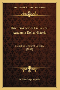 Discursos Leidos En La Real Academia De La Historia