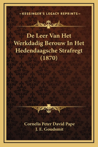 De Leer Van Het Werkdadig Berouw In Het Hedendaagsche Strafregt (1870)