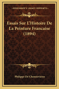 Essais Sur L'Histoire De La Peinture Francaise (1894)