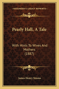 Pearly Hall, A Tale