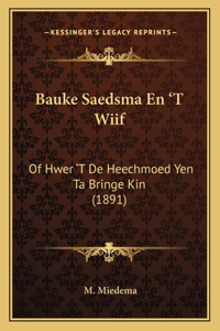 Bauke Saedsma En 'T Wiif