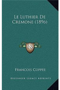 Luthier De Cremone (1896)