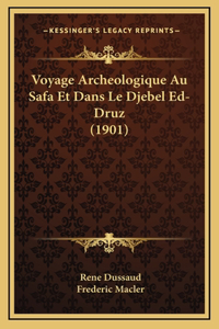Voyage Archeologique Au Safa Et Dans Le Djebel Ed-Druz (1901)