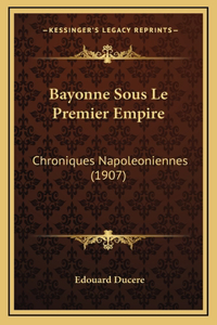 Bayonne Sous Le Premier Empire