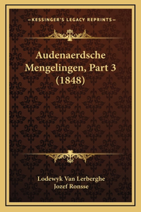 Audenaerdsche Mengelingen, Part 3 (1848)