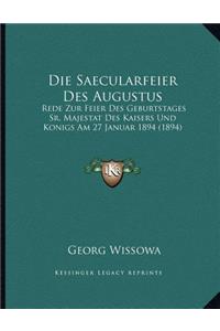 Die Saecularfeier Des Augustus