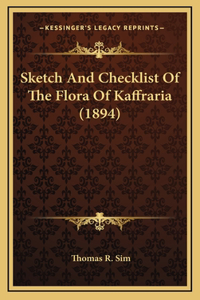 Sketch And Checklist Of The Flora Of Kaffraria (1894)