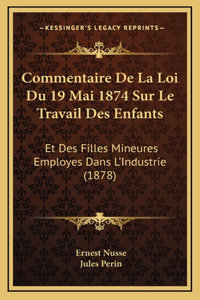 Commentaire De La Loi Du 19 Mai 1874 Sur Le Travail Des Enfants