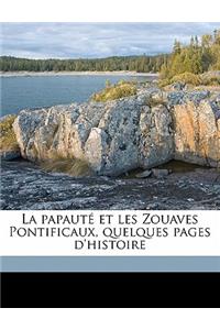 La papauté et les Zouaves Pontificaux, quelques pages d'histoire