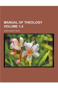 Manual of Theology Volume 1-2