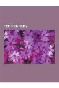 Ted Kennedy: Chappaquiddick Incident, Political Positions of Ted Kennedy, Victoria Reggie Kennedy, Electoral History of Ted Kennedy