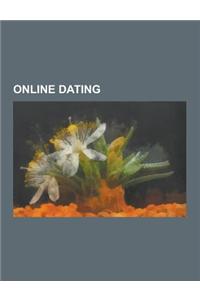 Online Dating: Online Dating Service, Eharmony, Perfectmatch.Com, Flirtomatic, Comparison of Online Dating Websites, True, People Med