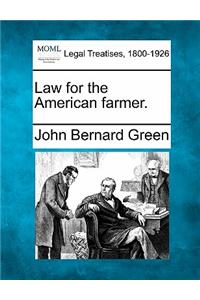 Law for the American farmer.